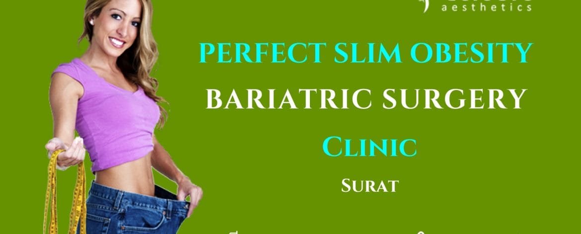 Perfect-Slim-Obesity-Bariatric-Surgery-Clinic-Surat