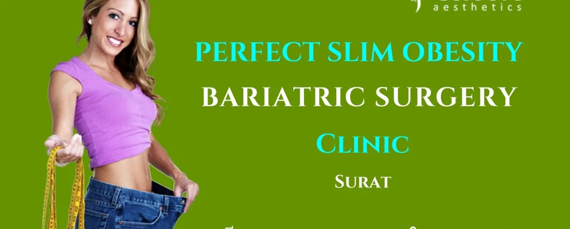 Perfect-Slim-Obesity-Bariatric-Surgery-Clinic-Surat