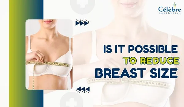 is it possible to reduce breast size